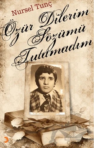 Özür Dilerim Sözümü Tutamadım – Nursel Tunç – Cinius Yayınları kitap kapağı