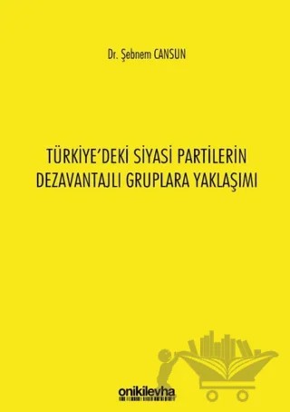 Türkiye'deki Siyasi Partilerin Dezavantajlı Gruplara Yaklaşımı – Şebnem Cansun – On İki Levha Yayınları kitap kapağı