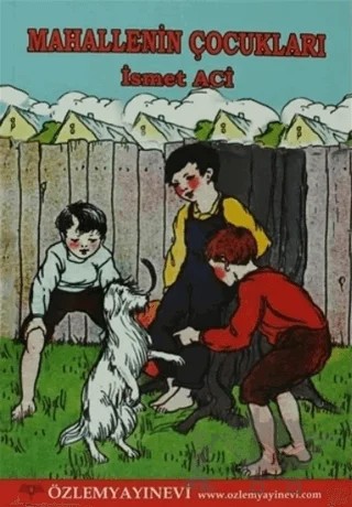 Mahallenin Çocukları – İsmet Acı – Özlem Yayınevi kitap kapağı