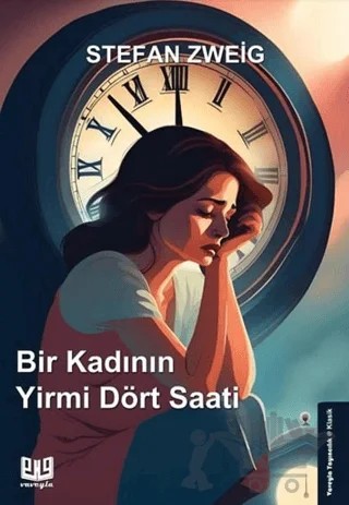 Bir Kadının Yirmi Dört Saati – Stefan Zweıg – Vaveyla Yayıncılık kitap kapağı