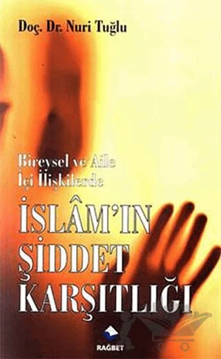 İslam’ın Şiddet Karşılığı – Nuri Tuğlu – Rağbet Yayınları kitap kapağı