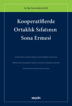 Kooperatiflerde Ortaklık Sıfatının Sona Ermesi – Aytekin Çelik – Seçkin Yayıncılık kitap kapağı