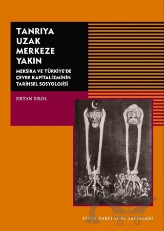 Tanrıya Uzak Merkeze Yakın – Ertan Erol – Tarih Vakfı Yurt Yayınları kitap kapağı