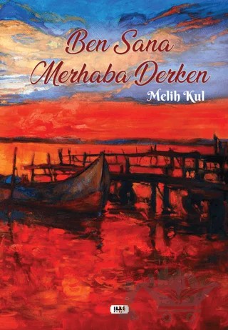 Ben Sana Merhaba Derken – Melih Kul – Tilki Kitap kitap kapağı