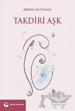 Takdiri Aşk – Abdullah Yıldız – Belge Yayınları kitap kapağı