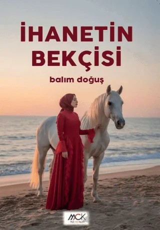 İhanetin Bekçisi – Balım Doğuş – MCK Yayınları kitap kapağı