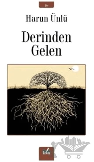 Derinden Gelen – Harun Ünlü – İzan Yayıncılık kitap kapağı