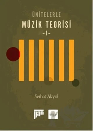 Ünitelerle Müzik Teorisi 1 – Serhat Akyol – Pan Yayıncılık kitap kapağı