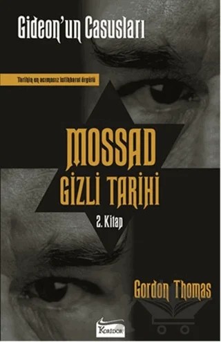 Mossad Gizli Tarihi: Gideon’un Casusları 2. Kitap – Gordon Thomas – Koridor Yayıncılık kitap kapağı