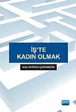 İş'te Kadın Olmak – Arzu Karaca Çakınberk – Nobel Akademik Yayıncılık kitap kapağı