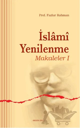 İslami Yenilenme - Makaleler 1 – Fazlur Rahman – Ankara Okulu Yayınları kitap kapağı
