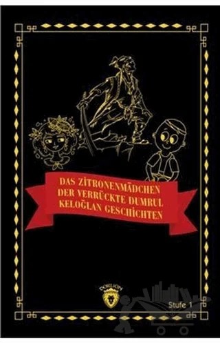 Das Zitronenmadchen - Der Verrückte Dumrul- Keloğlan Geschichten – Kolektif – Dorlion Yayınları kitap kapağı