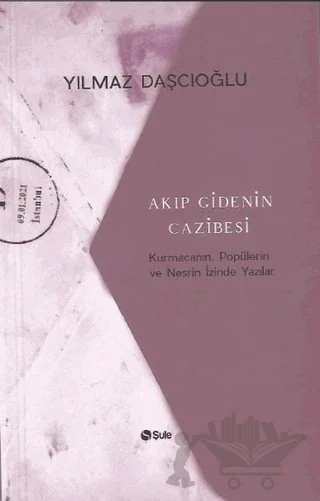 Akıp Giden Cazibesi – Yılmaz Daşçıoğlu – Şule Yayınları kitap kapağı