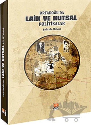 Ortadoğu’da Laik ve Kutsal Politikalar – Şahruh Akhavi – Asur Yayınları kitap kapağı