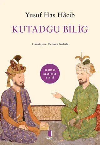 Ölümsüz Klasikler Kutadgu Bilig – Yusuf Has Hacib – Kapı Yayınları kitap kapağı