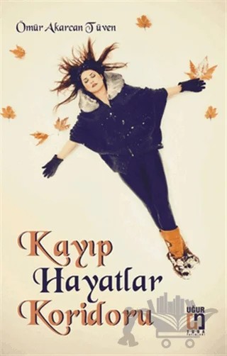 Kayıp Hayatlar Koridoru – Ömür Akarcan Tüven – Uğur Tuna Yayınları kitap kapağı