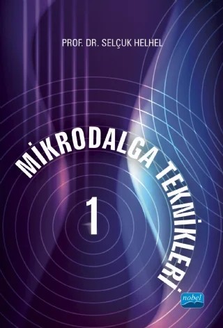 MİKRODALGA TEKNİKLERİ - I – Selçuk Helhel – Nobel Akademik Yayıncılık kitap kapağı