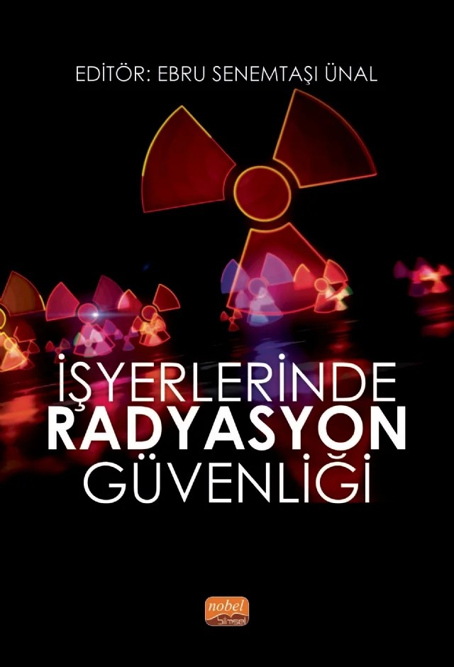 İşyerlerinde Radyasyon Güvenliği – İbrahim Han, Emine Narmanlı Han, Pınar Baykan, Mensur Albayrak, Zeynep Uzunoğlu, Ebru Senemtaşı Ünal, Gülbey Karataş – Nobel Bilimsel Eserler kitap kapağı