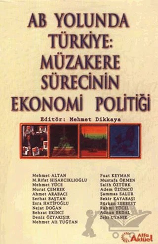AB Yolunda Türkiye: Müzakere Sürecinin Ekonomi Politiği – Derleme – Alfa Aktüel Yayınları kitap kapağı