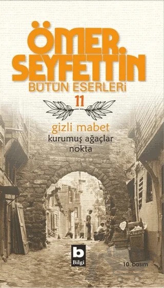 Gizli Mabet / Kurumuş Ağaçlar / Nokta – Ömer Seyfettin – Bilgi Yayınevi kitap kapağı