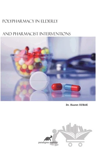 Polypharmacy In Elderly And Pharmacist Interventions – Hasret Subak – Paradigma Akademi Yayınları kitap kapağı