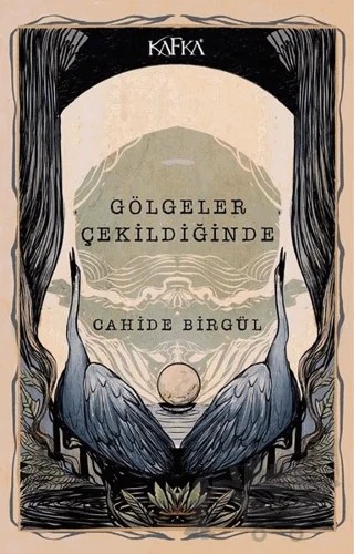 Gölgeler Çekildiğinde – Cahide Birgül – Kafka Kitap kitap kapağı