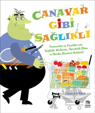 Canavar Gibi Sağlıklı – Edward Miller – İthaki Çocuk Yayınları kitap kapağı