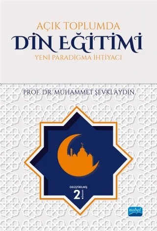 Açık Toplumda DİN EĞİTİMİ (Yeni Paradigma İhtiyacı) – Muhammet Şevki Aydın – Nobel Akademik Yayıncılık kitap kapağı