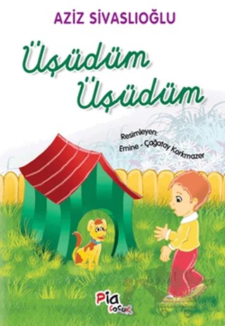 Üşüdüm Üşüdüm – Aziz Sivaslıoğlu – Pia Çocuk Yayınları kitap kapağı