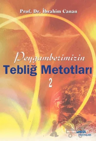 Peygamberimizin Tebliğ Metotları 2 – İbrahim Canan – Nesil Yayınları kitap kapağı