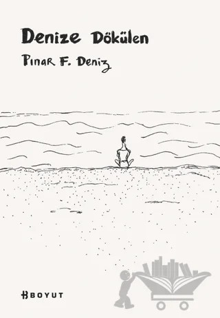 Denize Dökülen – Pınar F. Deniz – Boyut Yayın Grubu kitap kapağı