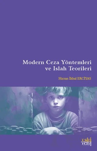 Modern Ceza Yöntemleri ve Islah Teorileri – Hicran İkbal Erciyas – Eski Yeni Yayınları kitap kapağı