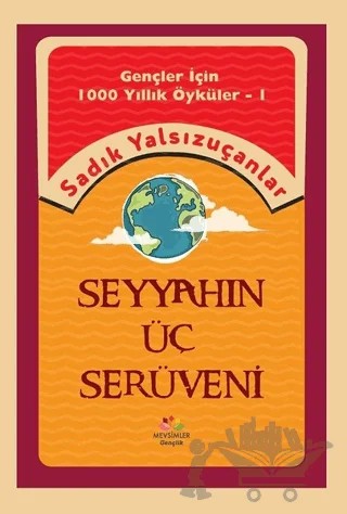 Seyyahın Üç Serüveni – Sadık Yalsızuçanlar – Mevsimler Kitap kitap kapağı