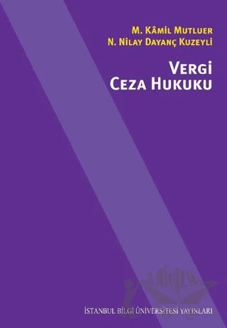 Vergi Ceza Hukuku – M. Kamil Mutluer, N. Nilay Dayanç Kuzeyli – İstanbul Bilgi Üniversitesi Yayınları kitap kapağı