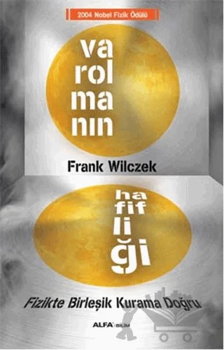 Varolmanın Hafifliği – Frank Wilczek – Alfa Yayınları kitap kapağı