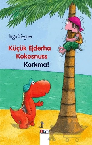 Küçük Ejderha Kokosnuss Korkma! (Ciltli) – Ingo Siegner – Abm Yayınevi kitap kapağı