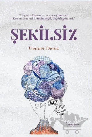 Şekilsiz – Cennet Deniz – İkinci Adam Yayınları kitap kapağı