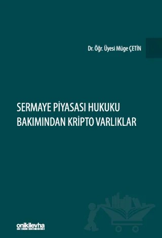 Sermaye Piyasası Hukuku Bakımından Kripto Varlıklar – Müge Çetin – On İki Levha Yayınları kitap kapağı