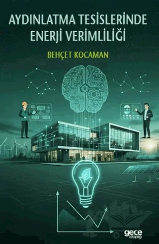 Aydınlatma Tesislerinde Enerji Verimliliği – Behçet Kocaman – Gece Kitaplığı kitap kapağı