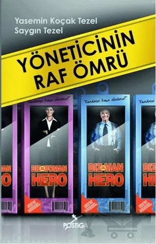 Yöneticinin Raf Ömrü – Saygın Tezel, Yasemin Koçak Tezel – Postiga Yayınları kitap kapağı