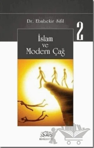 İslam ve Modern Çağ - 2 – Ebubekir Sifil – Rıhle Kitap kitap kapağı