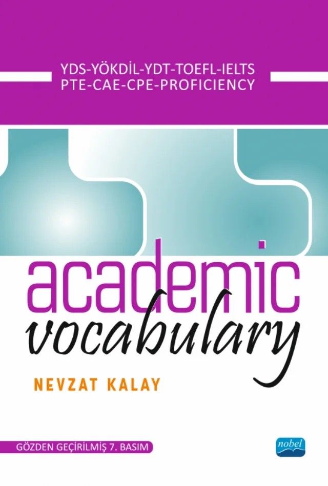 Academic Vocabulary - YDS, YÖKDİL, YDT, TOEFL, IELTS, PROFICIENCY – Nevzat Kalay – Nobel Akademik Yayıncılık kitap kapağı