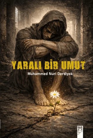 Yaralı Bir Umut – Muhammed Nuri Derdiyok – Memento Mori kitap kapağı