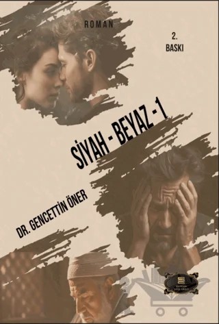 Siyah-Beyaz - 1 – Gencettin Öner – Dionysos Yayın Group kitap kapağı