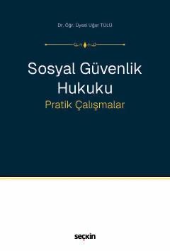 Sosyal Güvenlik Hukuku Pratik Çalışmalar