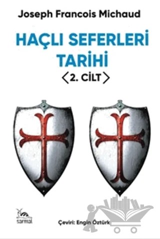 Haçlı Seferleri Tarihi 2. Cilt – Joseph François Michaud – Sarmal Kitabevi kitap kapağı