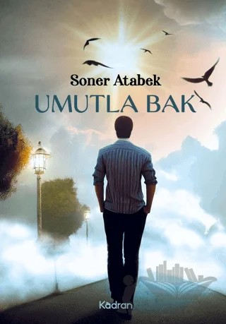 Umutla Bak – Soner Atabek – Kadran Medya Yayıncılık kitap kapağı