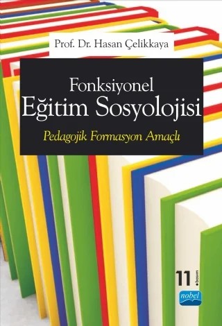 Fonksiyonel Eğitim Sosyolojisi - Pedagojik Formasyon Amaçlı – Hasan Çelikkaya – Nobel Akademik Yayıncılık kitap kapağı