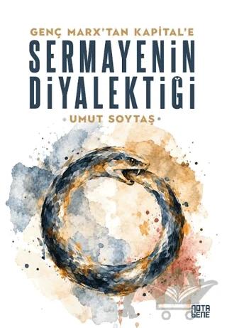 Genç Marx’tan Kapital’e Sermayenin Diyalektiği