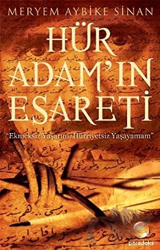 Hür Adam’ın Esareti – Meryem Aybike Sinan – Paradoks Yayınları kitap kapağı